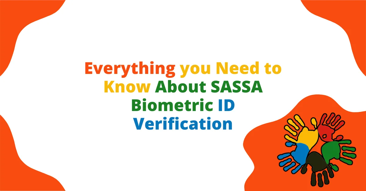 Everything you Need to Know About SASSA Biometric ID Verification Everything you Need to Know About SASSA Biometric ID Verification