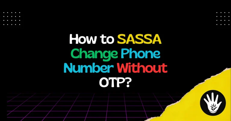 How to SASSA Change Phone Number Without OTP?