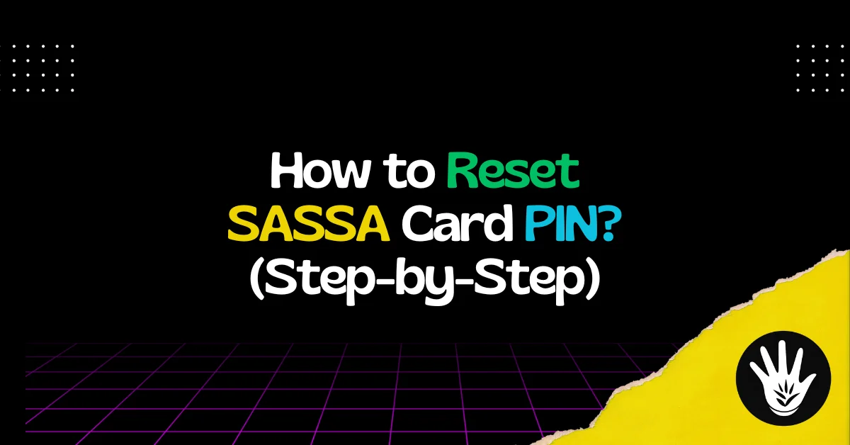 How to Reset SASSA Card PIN? (Step-by-Step)