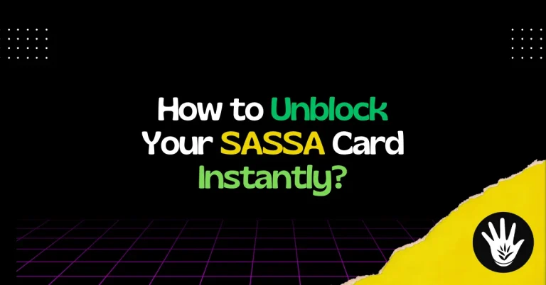 How to Unblock Your SASSA Card Instantly?