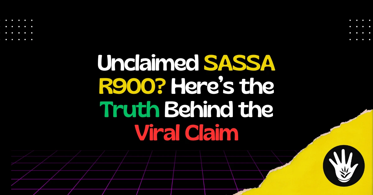 Unclaimed SASSA R900 Here’s the Truth Behind the Viral Claim