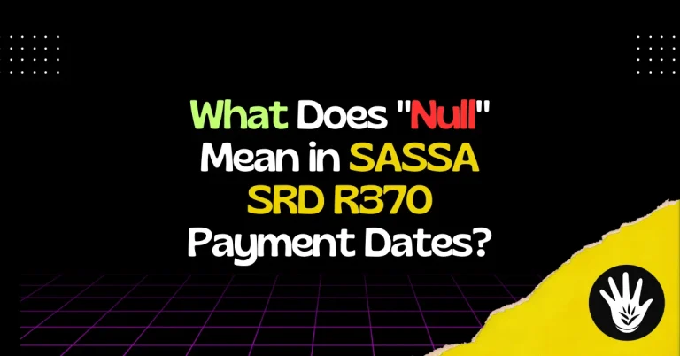 What Does Null Mean in SASSA SRD R370 Payment Dates