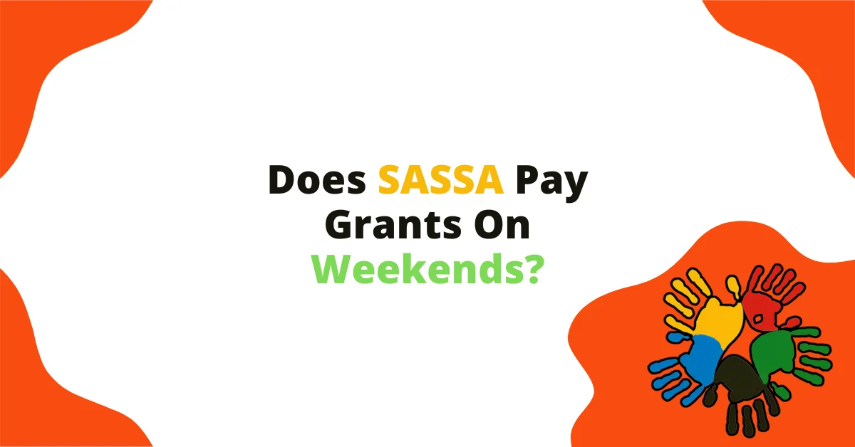 Does SASSA Pay Grants On Weekends? Does SASSA Pay Grants On Weekends?