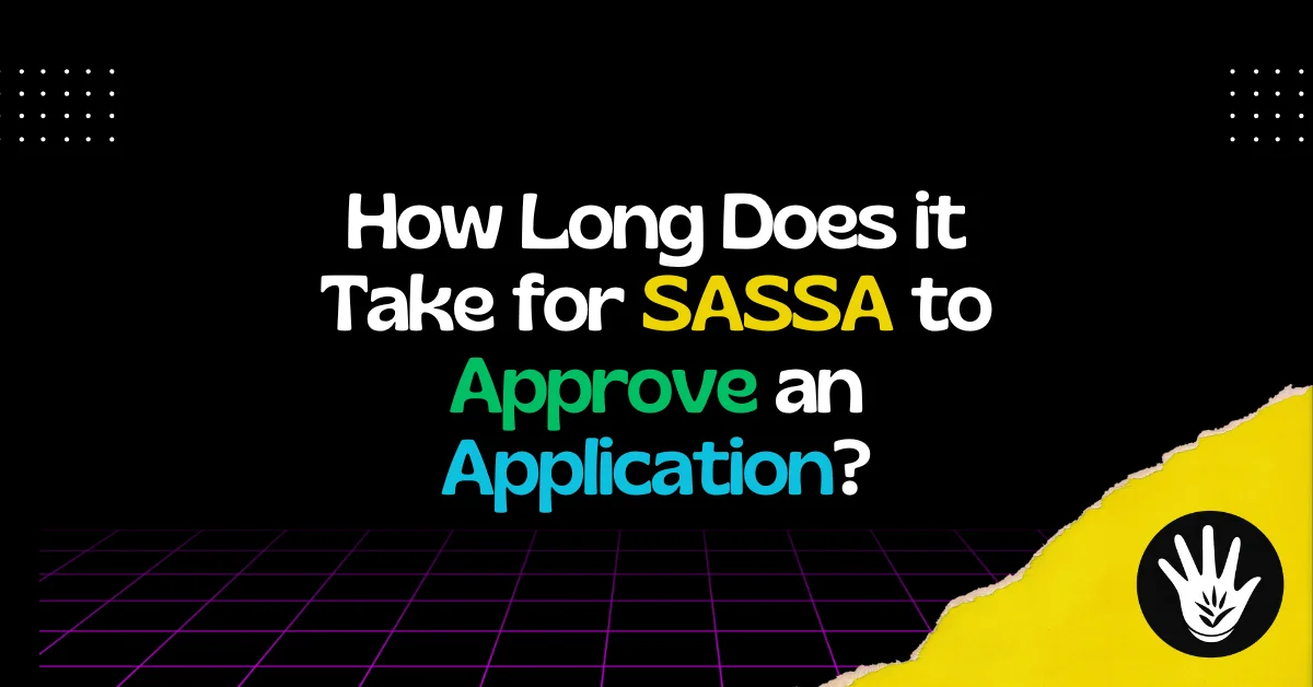 How Long Does it Take for SASSA to Approve an Application?