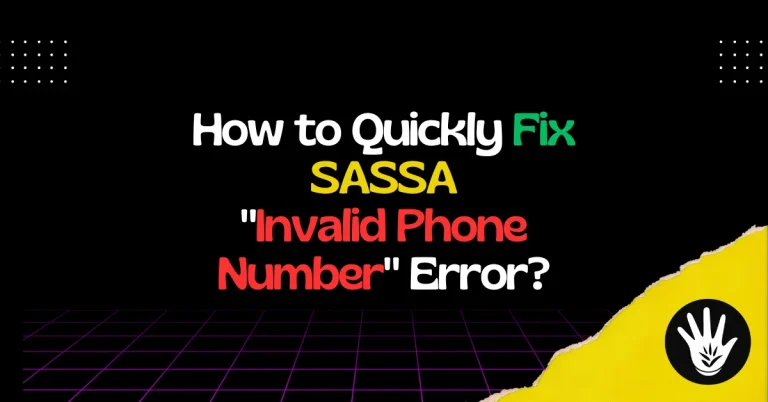 How to Quickly Fix SASSA "Invalid Phone Number" Error?