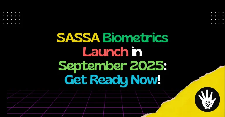 SASSA Biometrics Launch in September 2025 Get Ready Now!