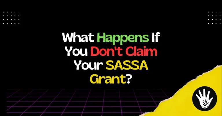What Happens If You Don't Claim Your SASSA Grant?
