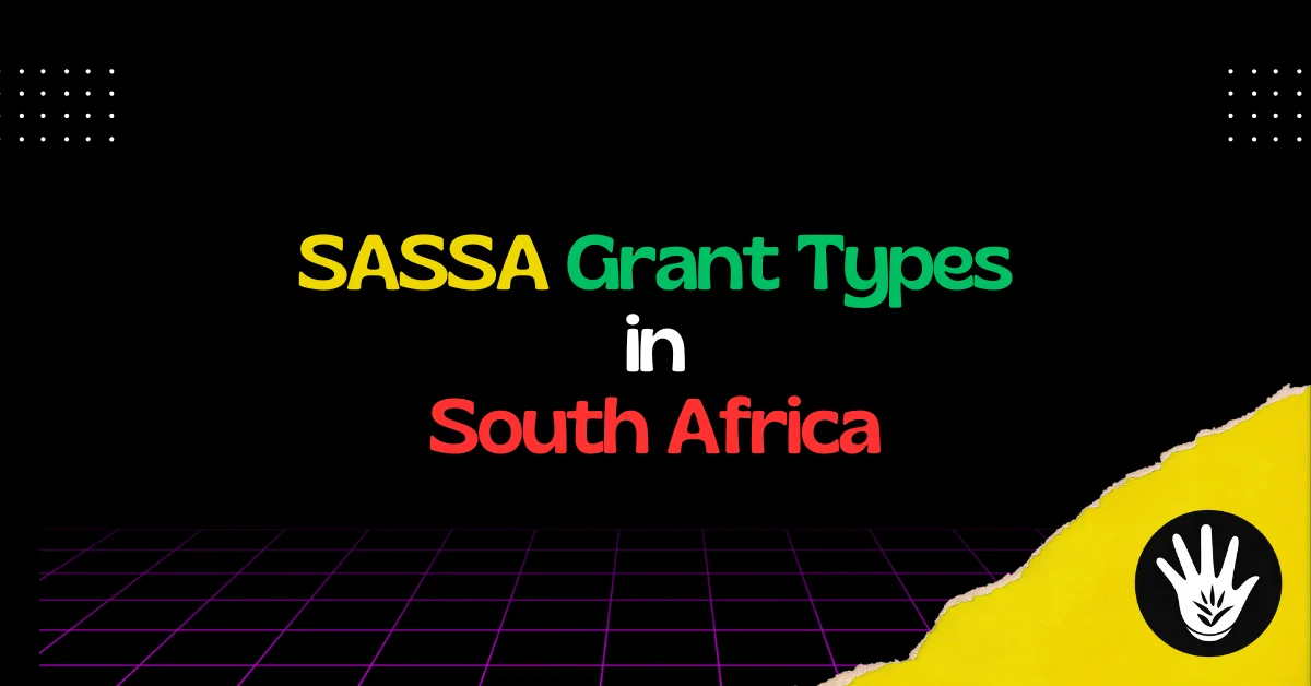 All Types of SASSA Grants in South Africa