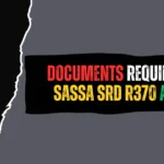 What are the Documents Required For SASSA SRD R370 Appeal? Documents Required For SASSA SRD R370 Appeal