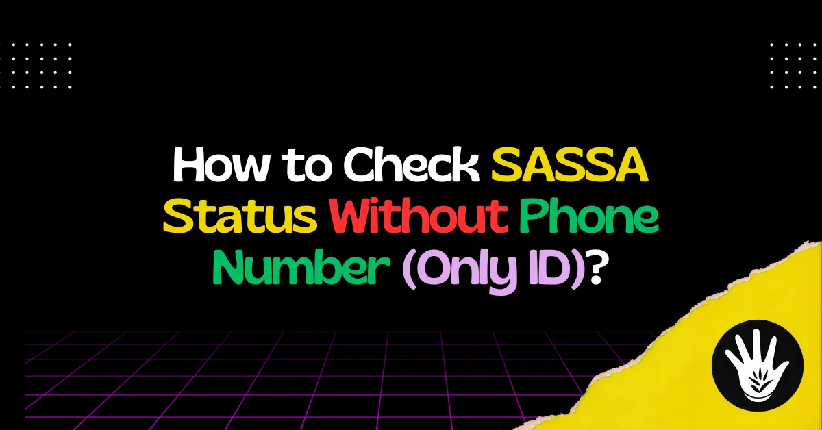 How to Check SASSA Status Without Phone Number (Only ID)?