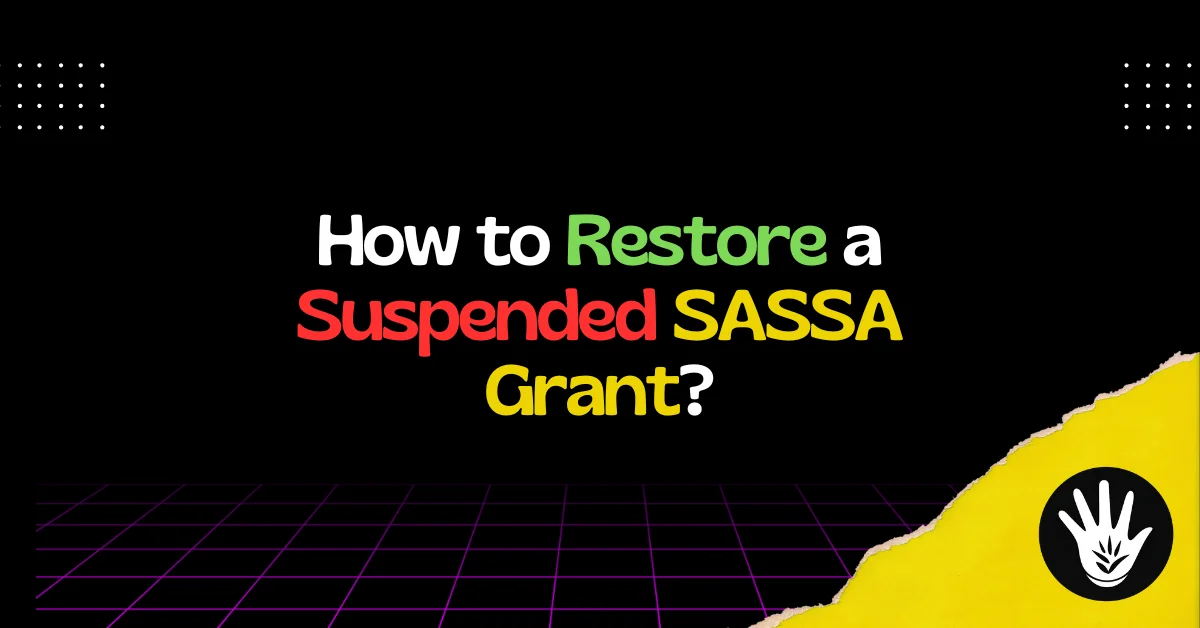 How to Restore a Suspended SASSA Grant?