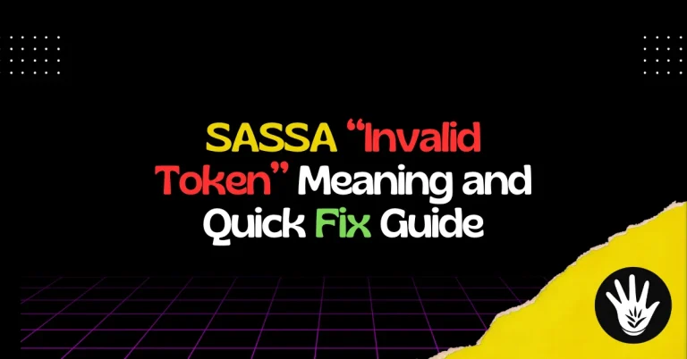Invalid token sassa means invalid token sassa fix SASSA “Invalid Token” Meaning and Quick Fix Guide